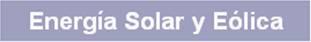 Botón ENERGIA SOLAR Y EOLICA